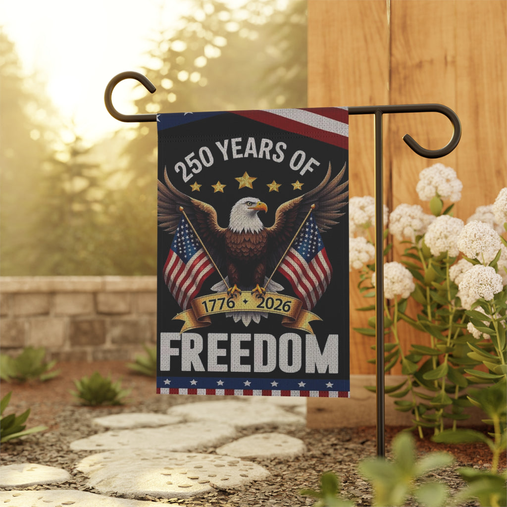 Freedom Garden Flag - 250 Years of Freedom 1776-2026 Patriotic Eagle Banner