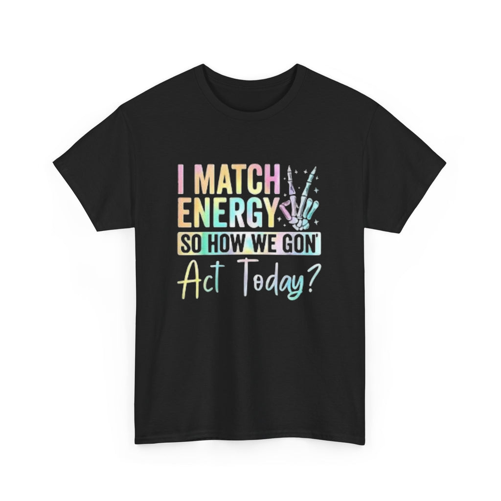 I Match Energy Cotton Tee