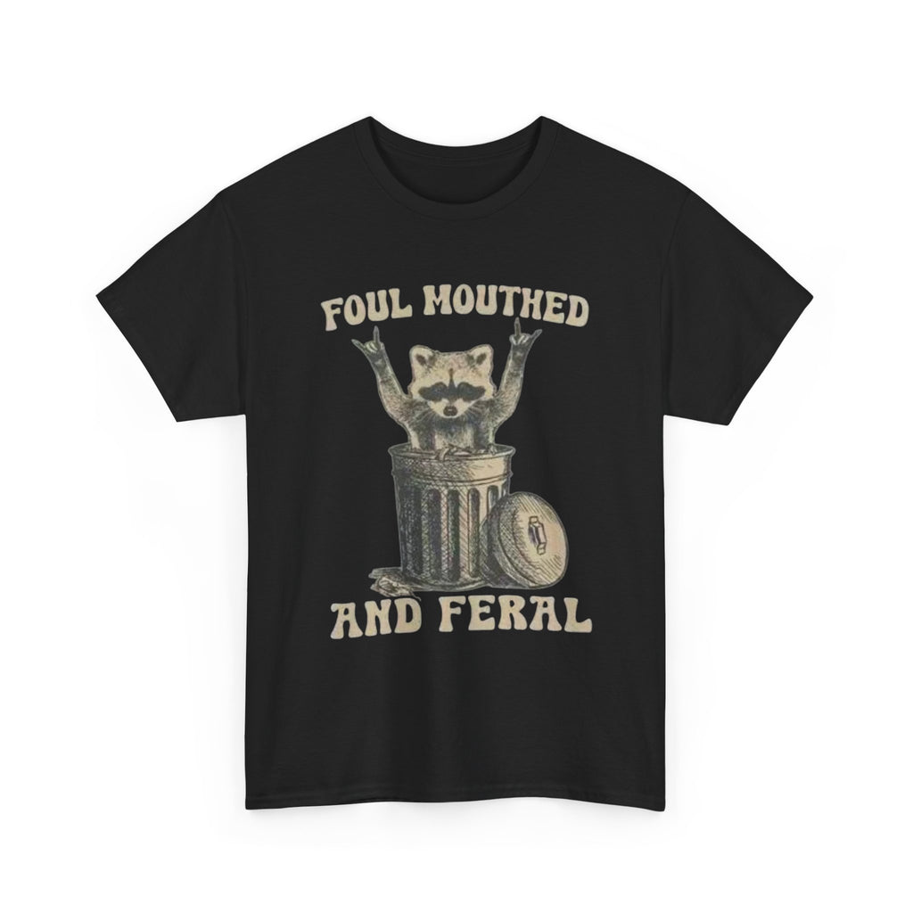 Foul Mouthed and Feral Cotton Tee
