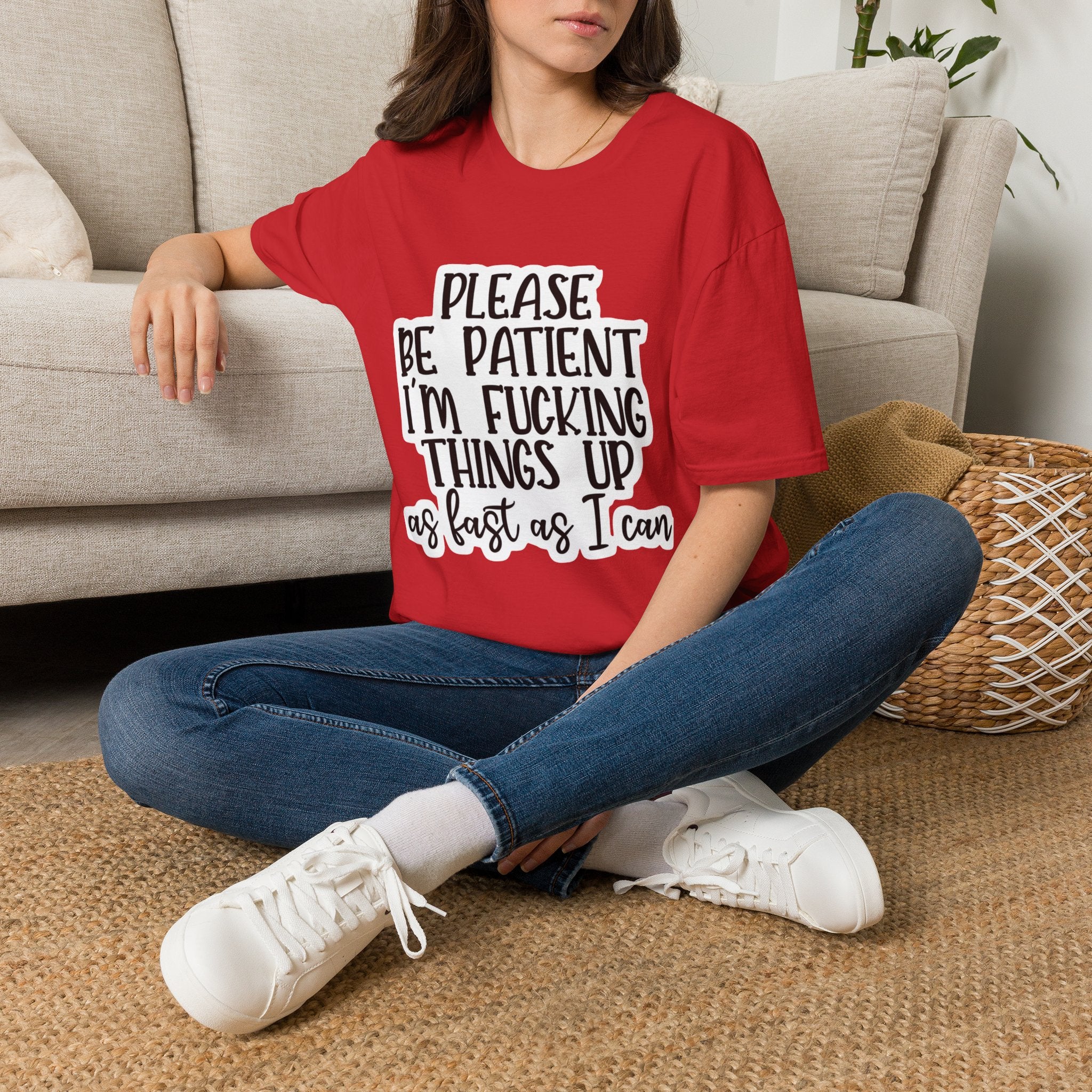 Please Be Patient Softstyle T-Shirt