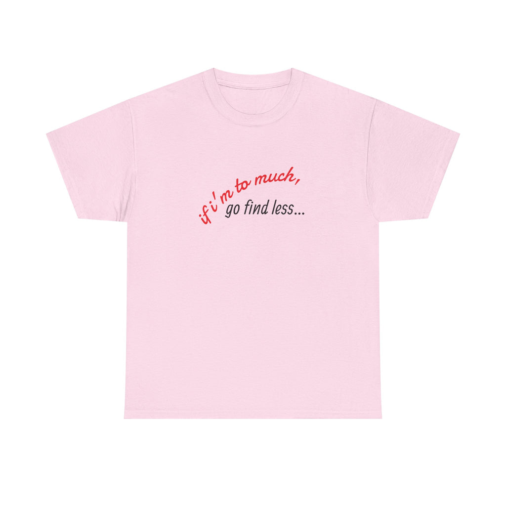 To Much Cotton Tee