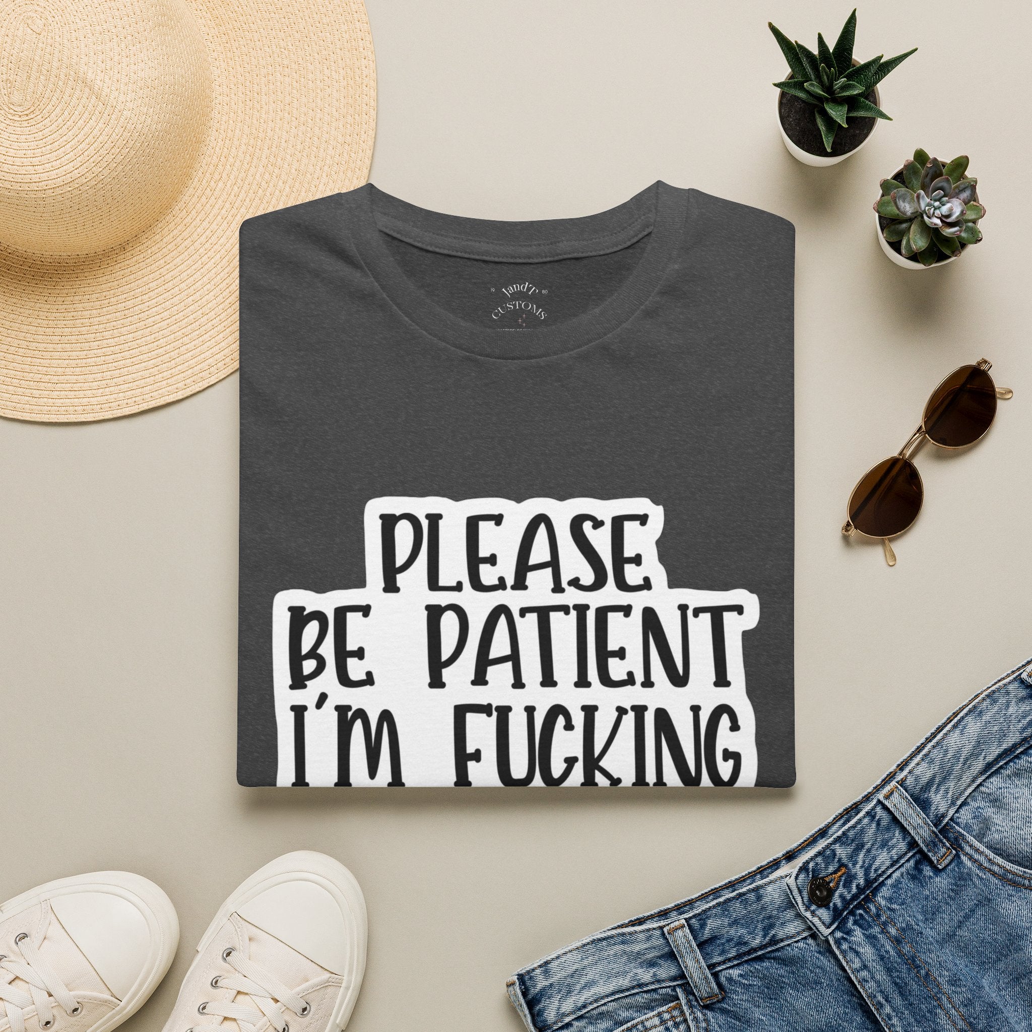 Please Be Patient Softstyle T-Shirt