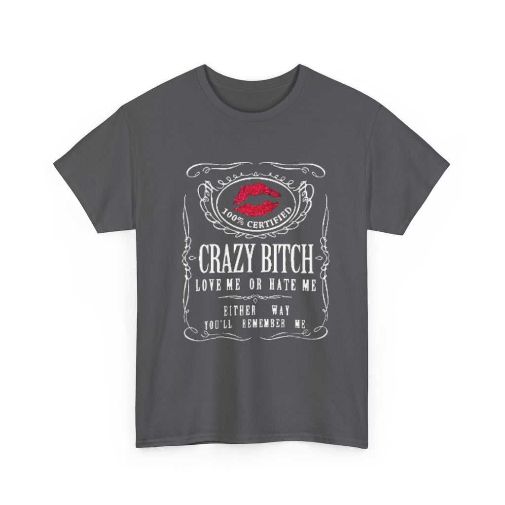 Crazy Bitch Cotton Tee