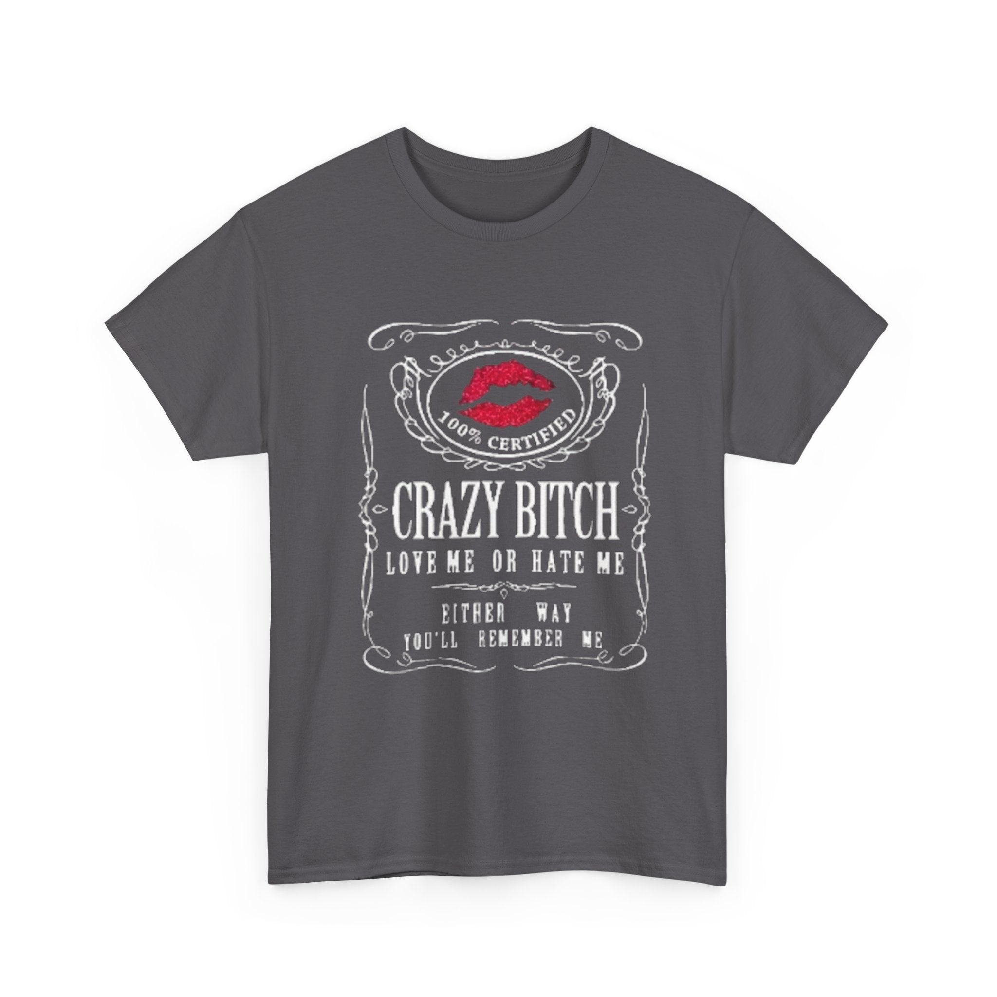Crazy Bitch Cotton Tee