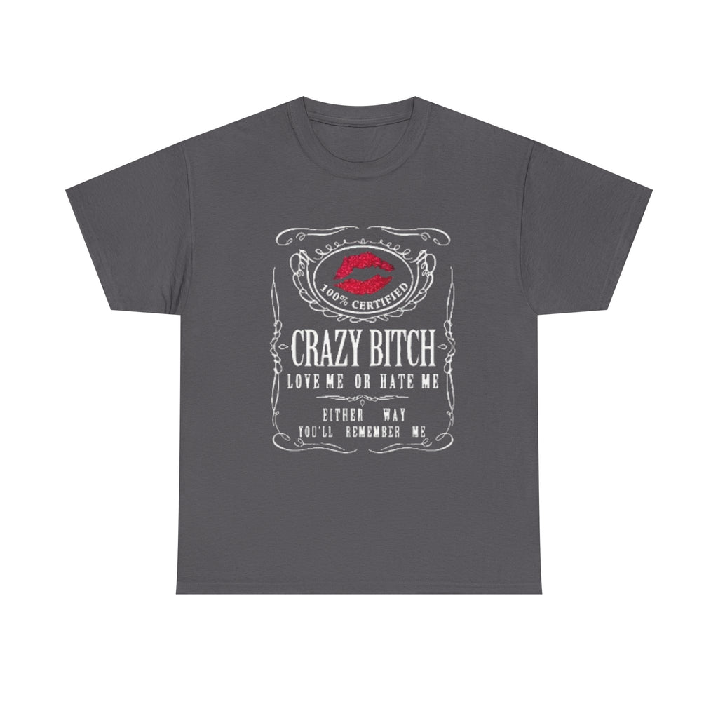 Crazy Bitch Cotton Tee