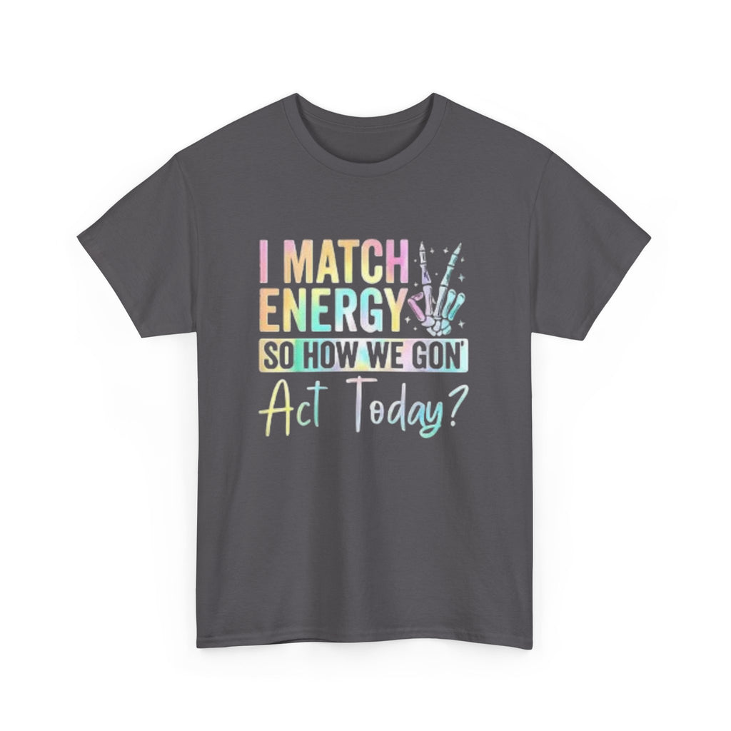 I Match Energy Cotton Tee
